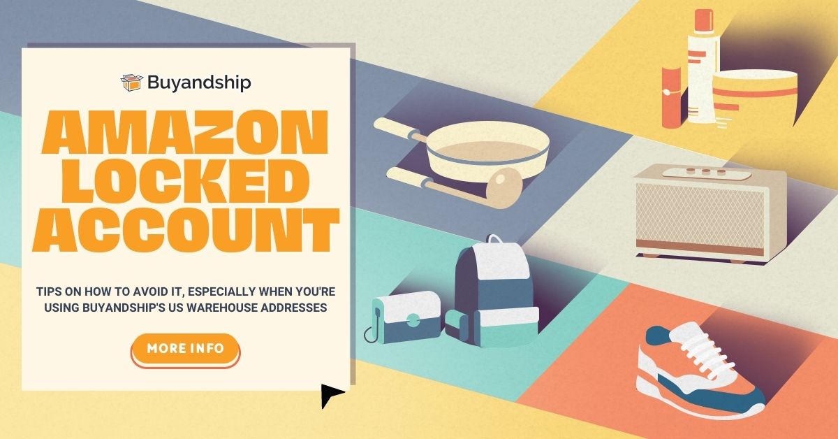 Amazon Account Locked and How to Avoid it via Buyandship’s Parcel