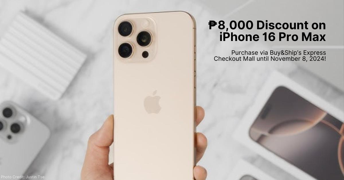 Save ₱8,000 on iPhone 16 Pro Max Buy Now at Buy&Ship’s Express