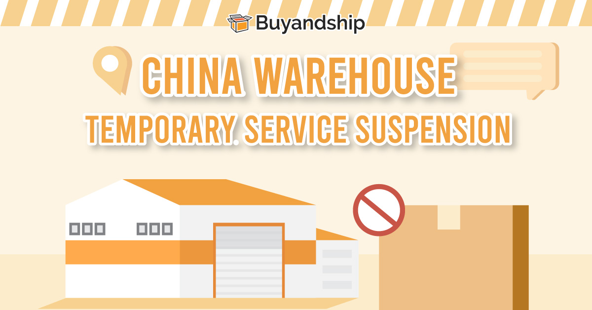 Temporary Suspension of China Warehouse Service Buy&Ship Philippines
