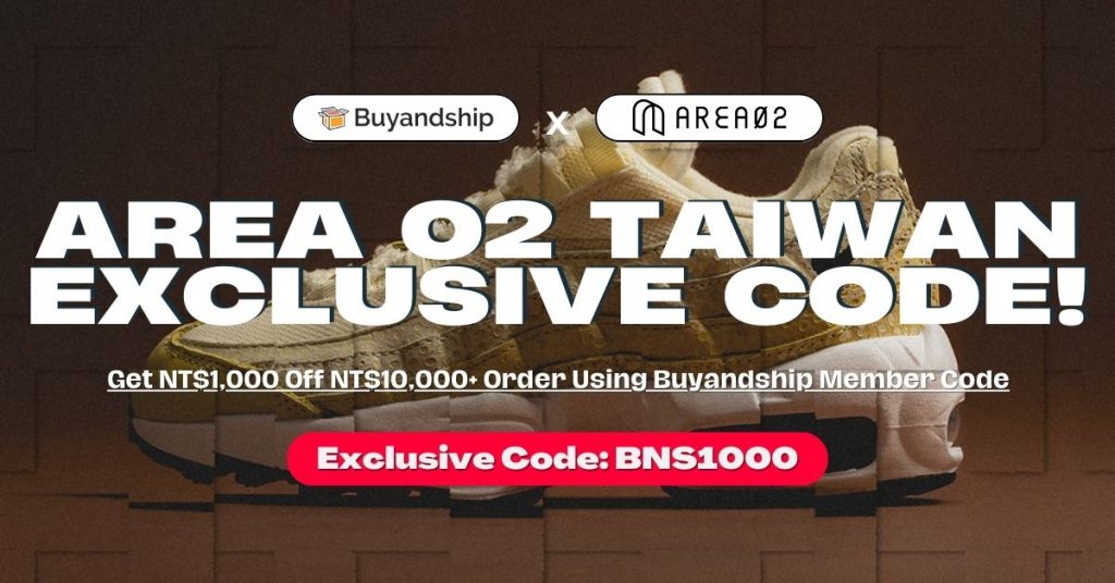 Use the Exclusive AREA 02 Taiwan Promo Code for Buyandship Members! Shop the Hottest Sneakers from New Balance, Nike, and More!