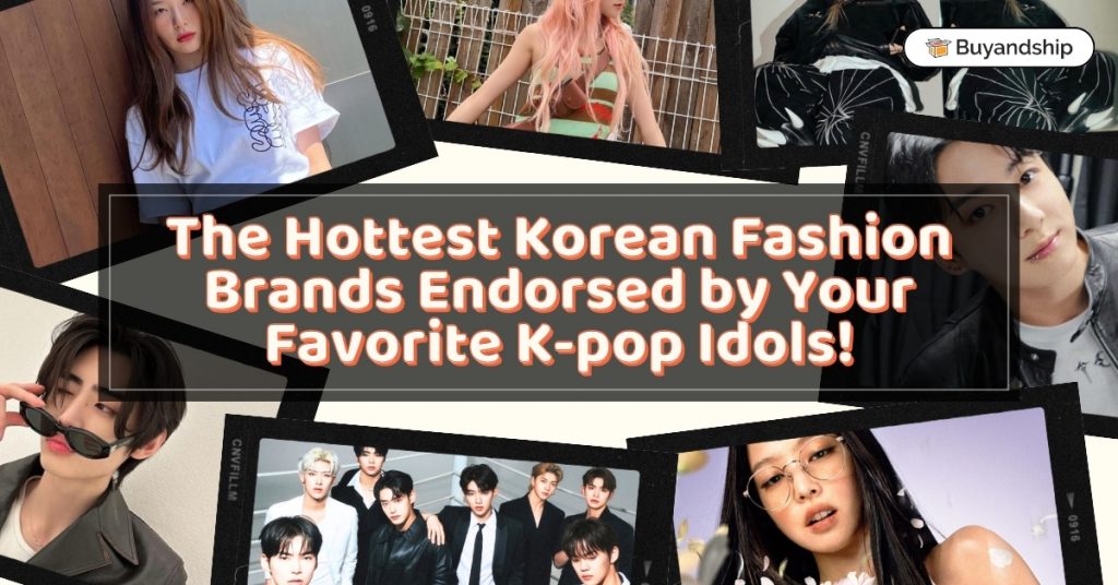 The Hottest Korean Fashion Brands Endorsed by Your Favorite K-pop Idols!