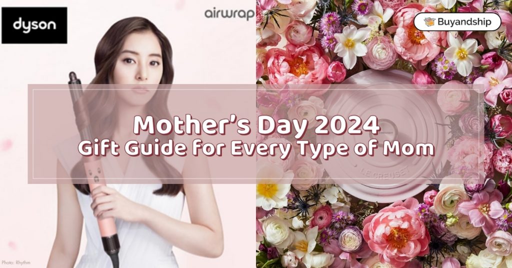 Prepare for Mother's Day 2024 With Buyandship's Gift Guide for Every Type of Mom