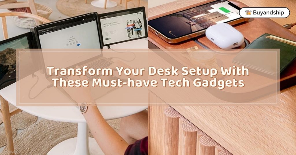Transform Your Desk Setup With These Must-have Tech Gadgets