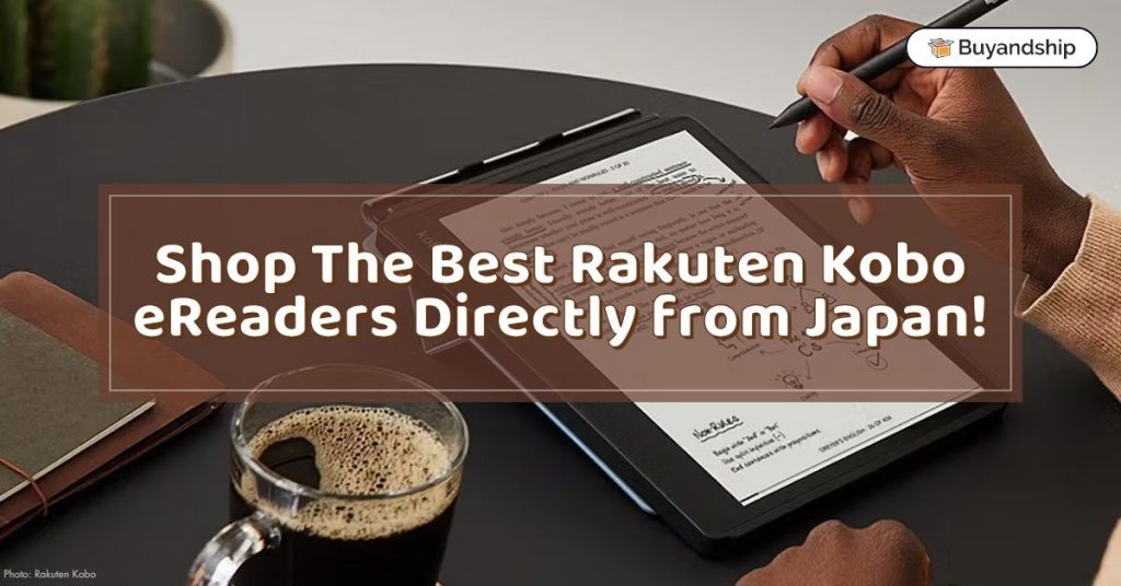 Shop The Best Rakuten Kobo eReaders Directly from Japan and Save with Buyandship's Exclusive Coupon!