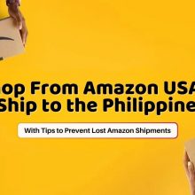 How to Shop on Amazon US and Ship to the Philippines? With Tips to Prevent Lost Amazon Shipments