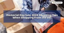 【Memorial Day Sale】Shopping Tips For the Biggest US Sale Event of May!