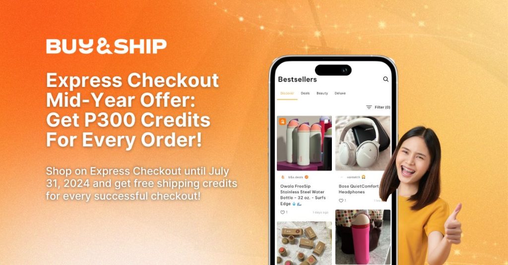 Buy&Ship Mid-Year Offer: Get PHP 300 Credits For Every Express Checkout Order!