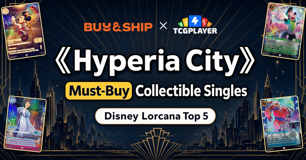 Disney Lorcana Hyperia City: Top 5 Must-Buy Collector Singles + How to Ship TCGplayer Cards to the Philippines